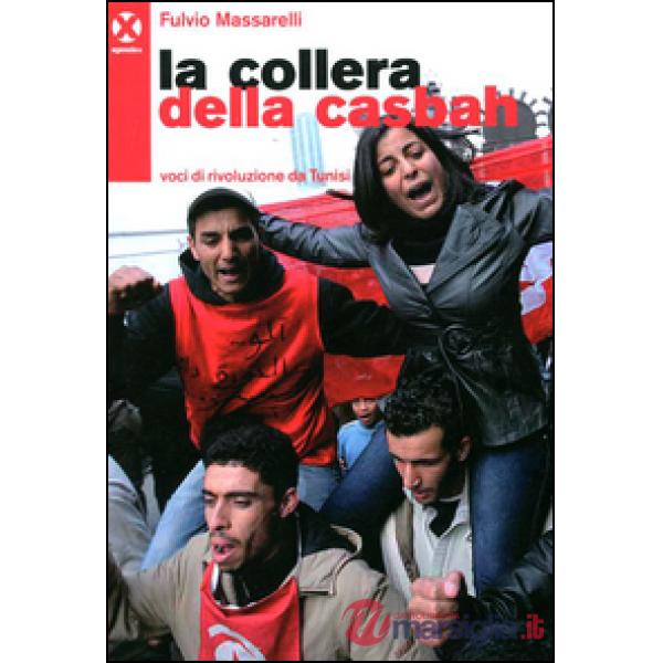 Collera della casbah. Voci di rivoluzione a Tunisi (La)