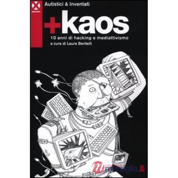 +Kaos. 10 anni di hacking e mediattivismo