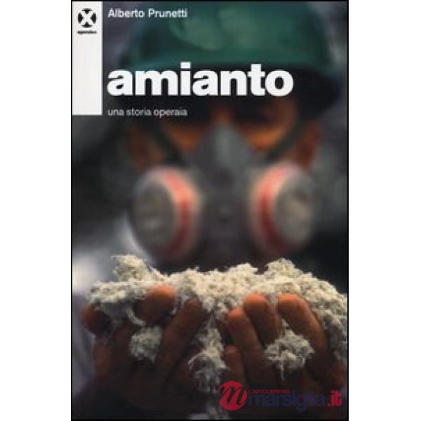 Amianto. Una storia operaia
