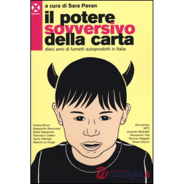 Potere sovversivo della carta. Dieci anni di fumetti autoprodotti in Italia (Il)