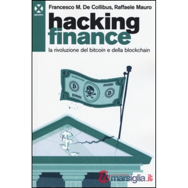 Hacking finance. La rivoluzione del bitcoin e della blockchain