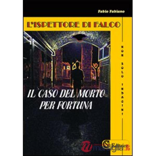 Ispettore Di Falco. «Il caso del morto per fortuna» (L')