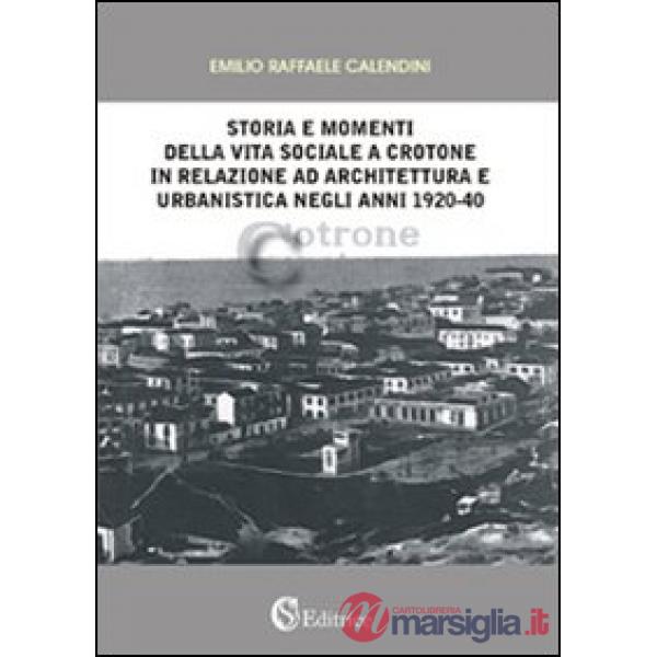 Storia e momenti della vita sociale a Crotone in relazione ad architettura e urbanistica negli anni 1920-40