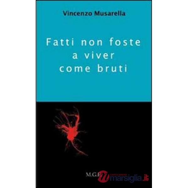 Fatti non foste a viver come bruti
