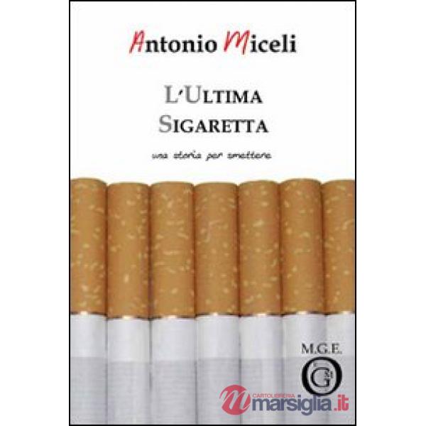 Ultima sigaretta. Una storia per smettere (L')