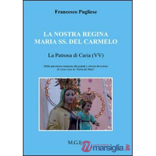 Nostra regina Maria SS. del Carmelo, la patrona di Carvia (VV). Dalla spaventosa