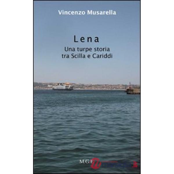 Lena. Una turpe storia tra Sicilia e Cariddi