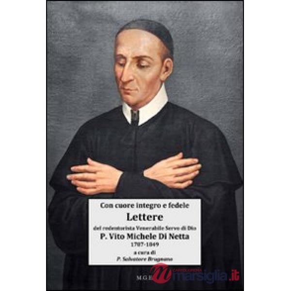 Con cuore integro e fedele. Lettere del Venerabile Servo di Dio p. Vito Michele 