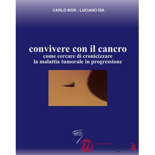 Convivere con il cancro. Come cercare di cronicizzare la malattia tumorale in progressione