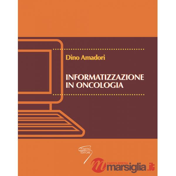 Informatizzazione in oncologia. Con CD-ROM