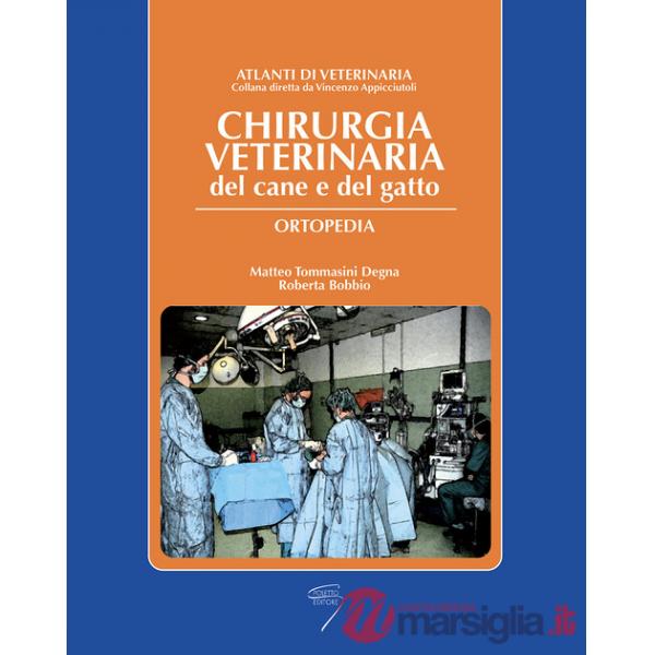 Chirurgica veterinaria del cane e del gatto. Ortopedia
