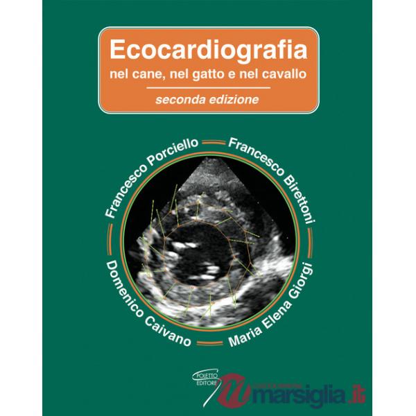 Ecocardiografia nel cane, nel gatto e nel cavallo. Con espansione online