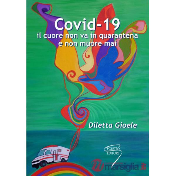Covid-19. Il cuore non va in quarantena e non muore mai