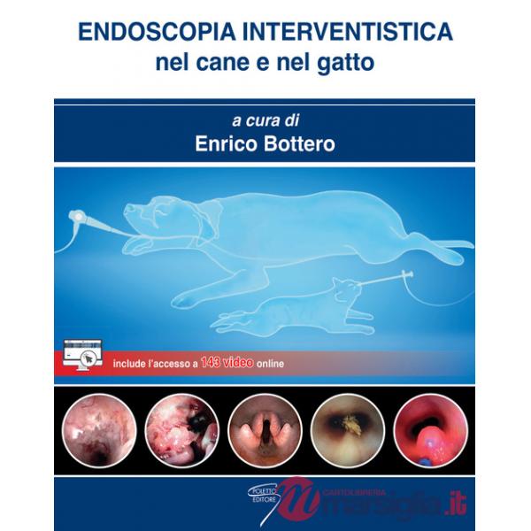 Endoscopia interventistica nel cane e nel gatto. Con accesso a143 video online