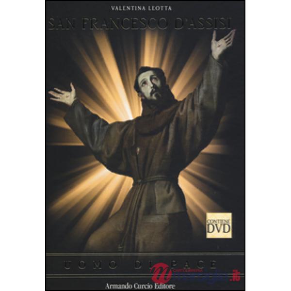 San Francesco d'Assisi. Uomo di pace. Con DVD