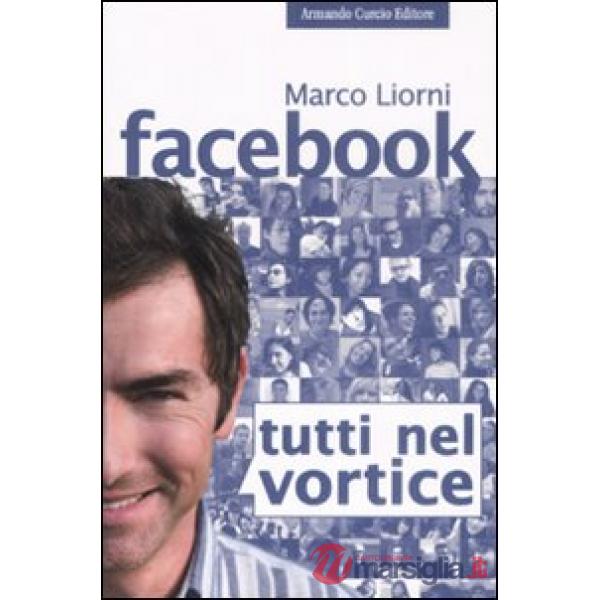 Facebook. Tutti nel vortice