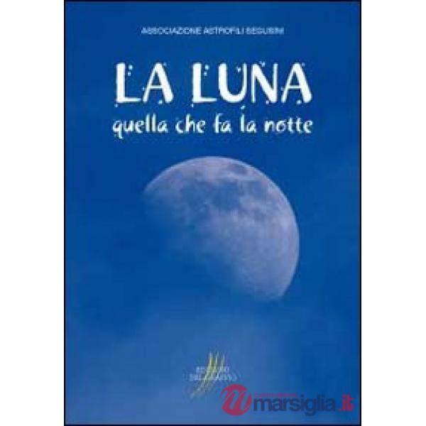 Luna. Quella che fa la notte (La)