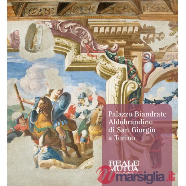 Palazzo Biandrate Aldobrandino di San Giorgio a Torino. Gli appartamenti barocchi tra storia, arte e restauri