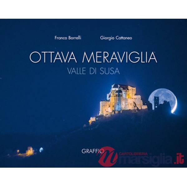 Ottava meraviglia. Valle di Susa