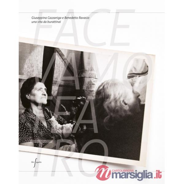 Facevamo teatro. Giuseppina Cazzaniga e Benedetto Ravasio una vita da burattinai