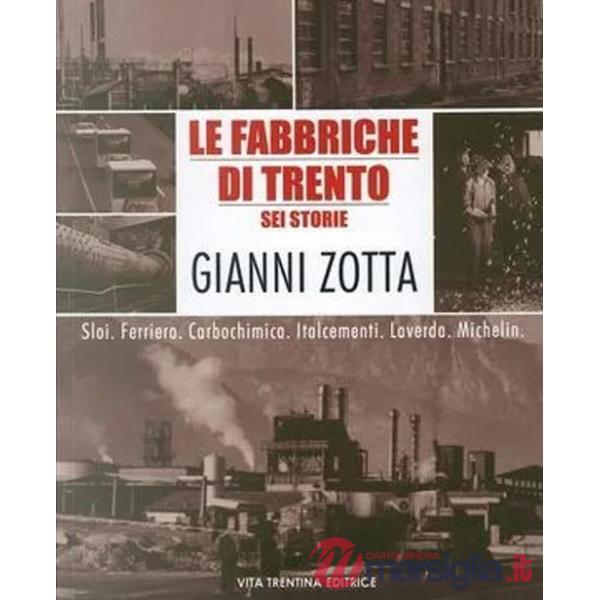 Fabbriche di Trento. Sei storie (Le)