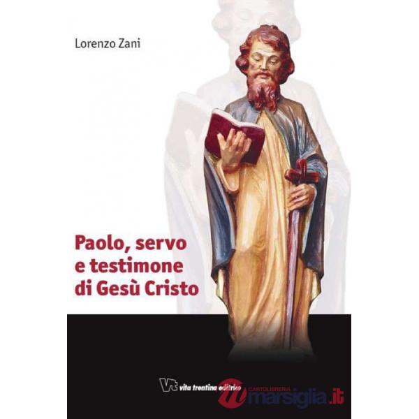 Paolo, servo e testimone di Gesù Cristo
