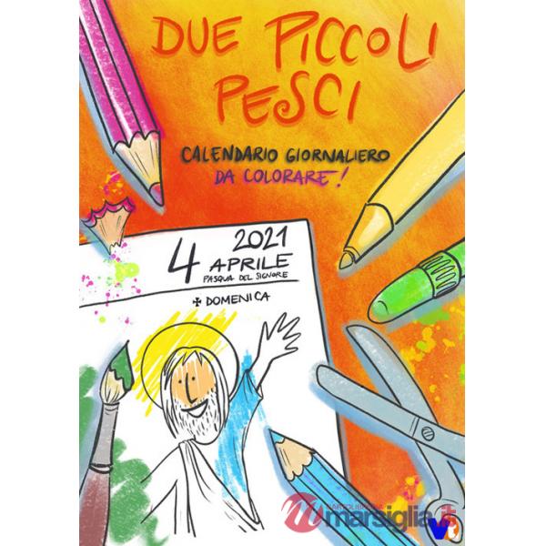 Due piccoli pesci 2021. Calendario giornaliero da colorare per bambini, ragazzi e non solo! Ediz. illustrata