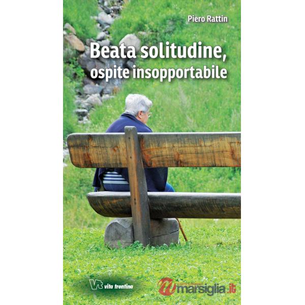 Beata solitudine, ospite insopportabile