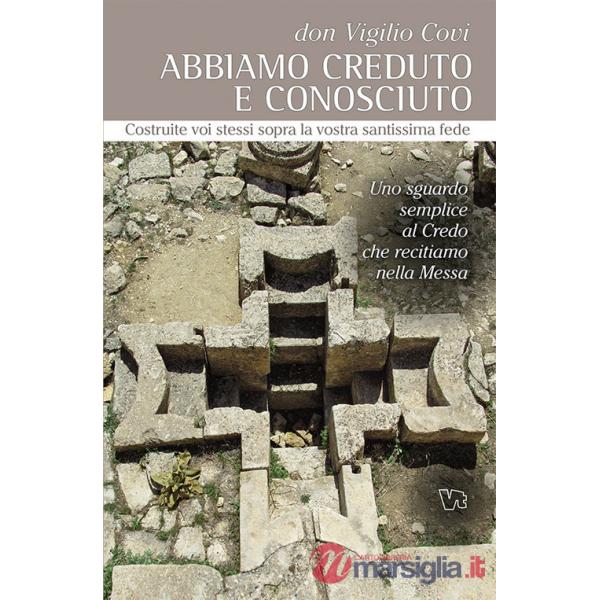 Abbiamo creduto e conosciuto