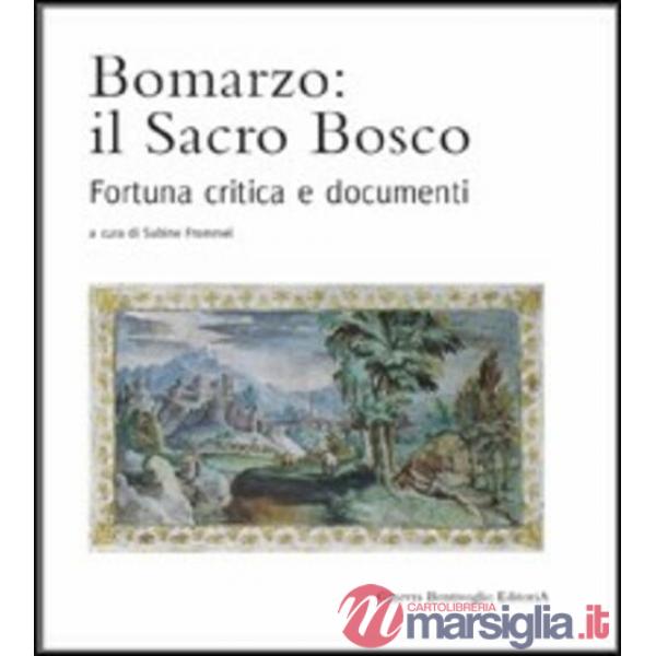 Bomarzo: il sacro bosco. Fortuna critica e documenti