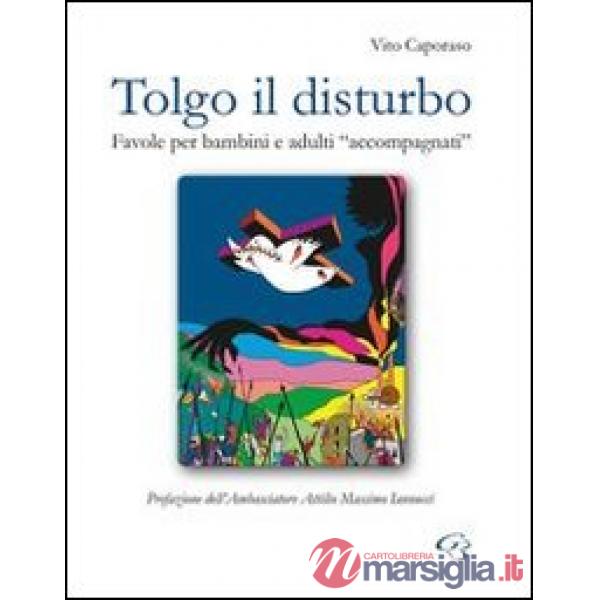 Tolgo il disturbo. Favole per bambini e adulti «accompagnati»