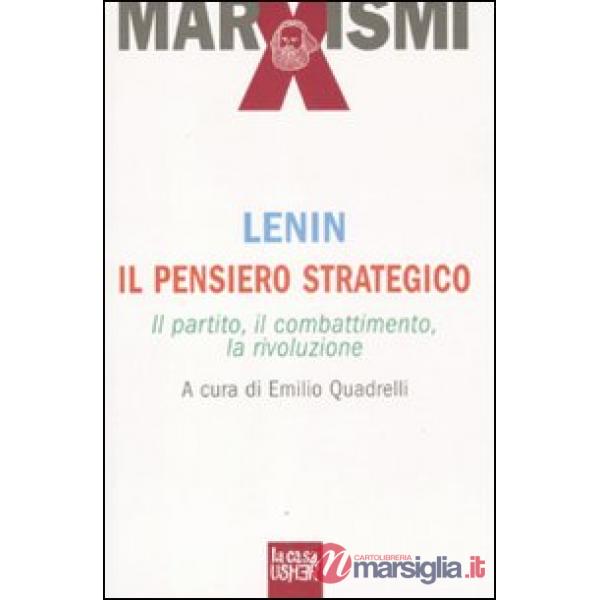Pensiero strategico. Il partito, il combattimento, la rivoluzione (Il)