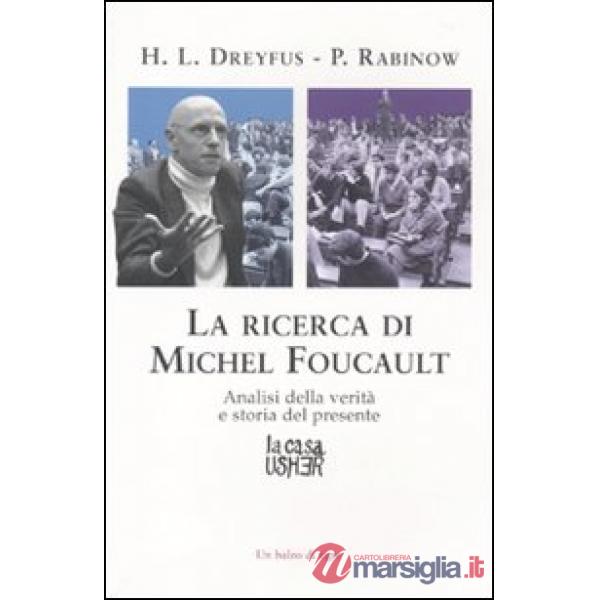 Ricerca di Michael Foucault. Analisi della verità e storia del presente (La)