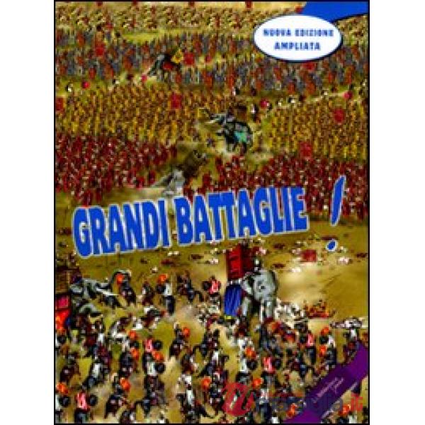 Grandi battaglie! Ediz. illustrata