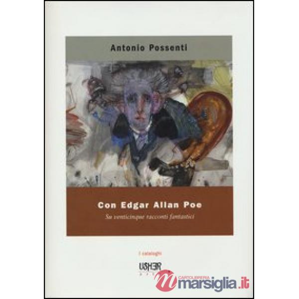 Con Edgar Allan Poe. Su venticinque racconti fantastici