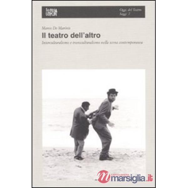 Teatro dell'altro. Interculturalismo e transculturalismo nella scena contemporan