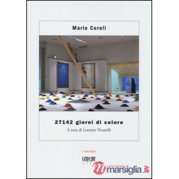 Mario Ceroli. 27142 giorni di colore. Ediz. illustrata