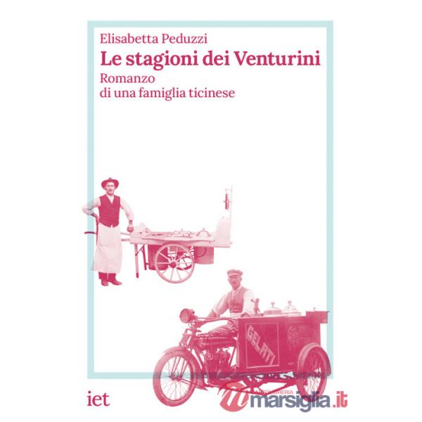Stagioni dei Venturini. Romanzo di una famiglia ticinese (Le)