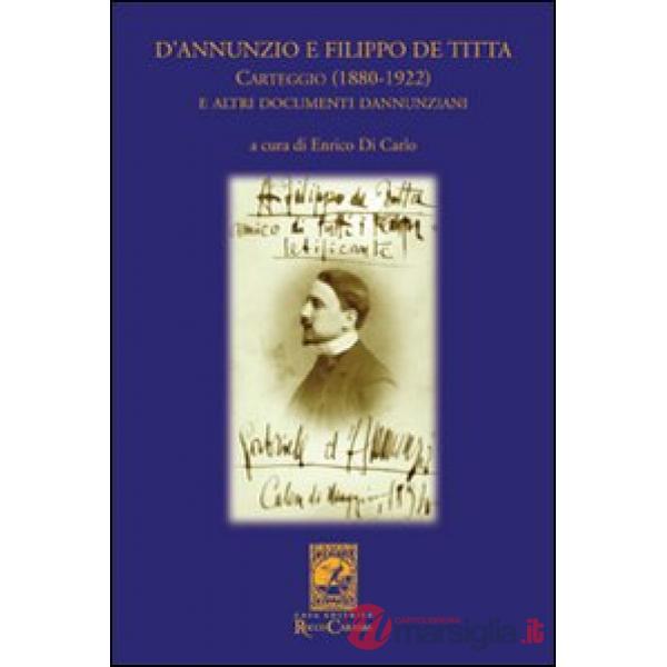 D'Annunzio e Filippo De Titta. Carteggio (1880-1922)