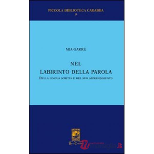 Nel labirinto della parola, della lingua scritta e del suo apprendimento