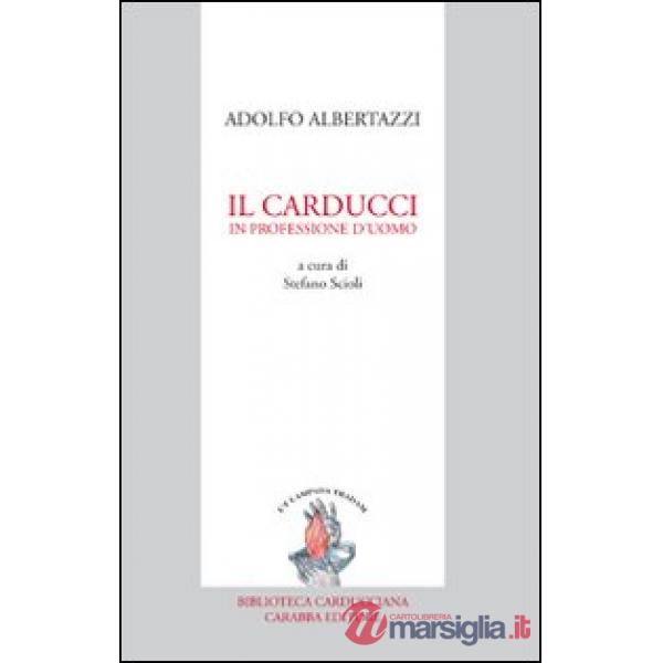 Carducci in professione d'uomo (Il)