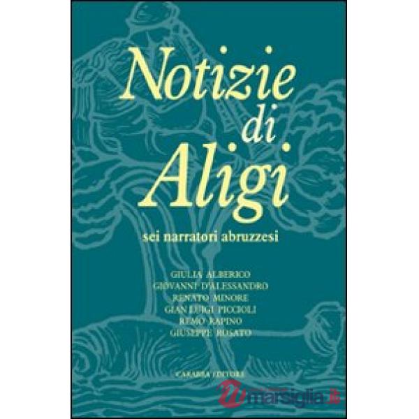 Notizie di Aligi. Sei narratori abruzzesi