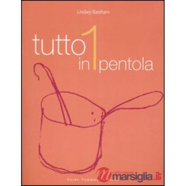 Tutto in 1 pentola. Ediz. illustrata