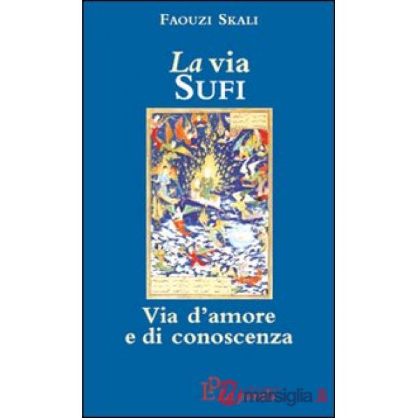 Via sufi. Via d'amore e di conoscenza (La)