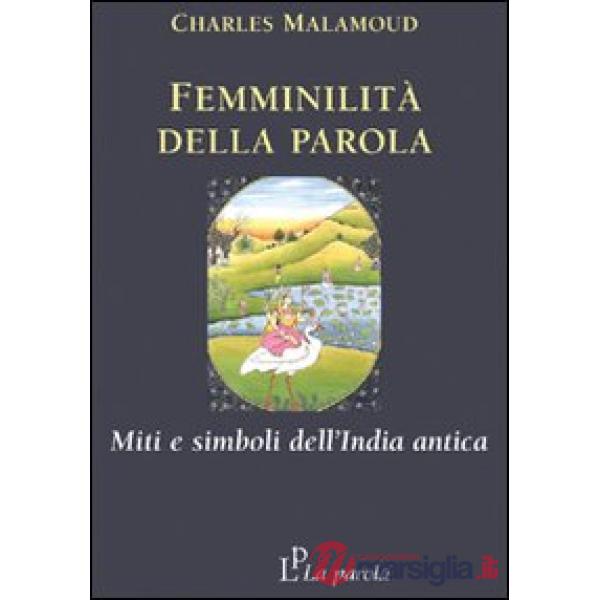Femminilità della parola. Miti e simboli dell'India antica