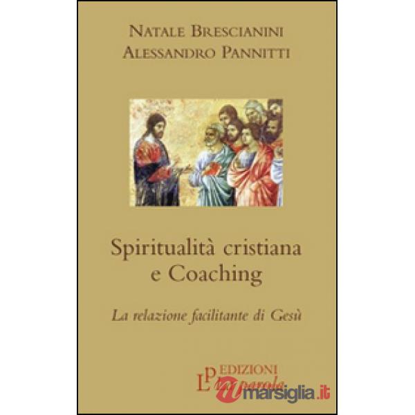Spiritualità cristiana e coaching. La relazione facilitante di Gesù