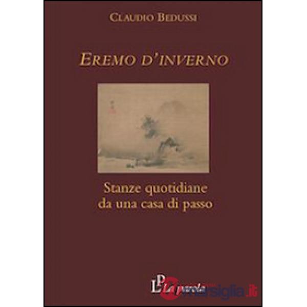 Eremo d'inverno. Stanze quotidiane da una casa di passo