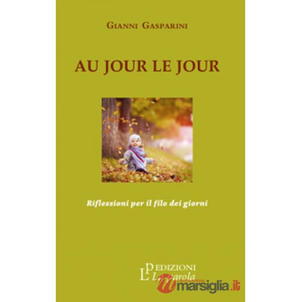 Au jour le jour. Riflessioni per il filo dei giorni