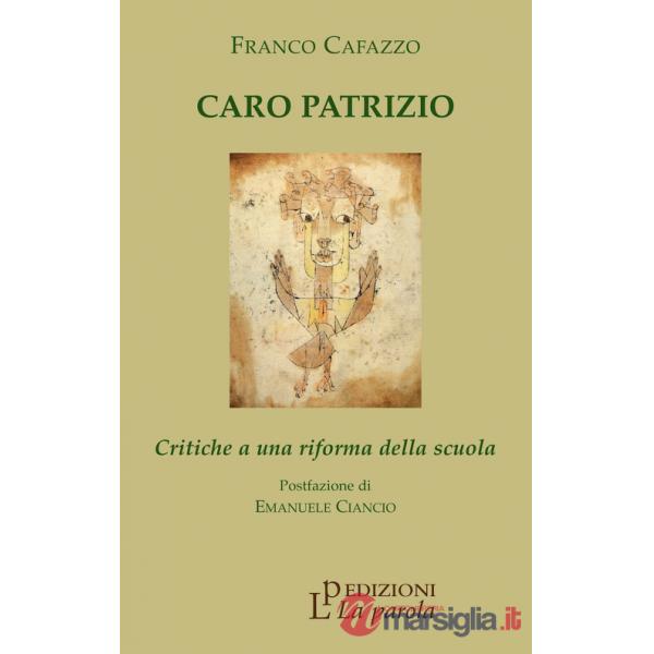 Caro Patrizio. Critiche a una riforma della scuola