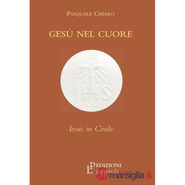 Gesù nel cuore. Iesus in corde